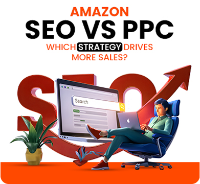 Amazon SEO vs. PPC: Which Strategy Drives More Sales?